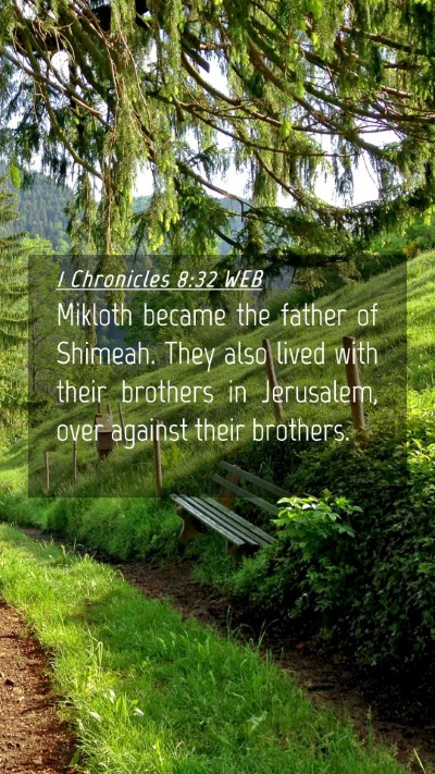 Picture 04 - 1 Chronicles 8:32 WEB Mobile Phone Wallpaper - Mikloth became the father of Shimeah. They also - Mobile Bible Verse Wallpaper