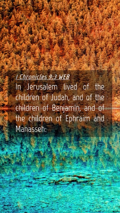 Picture 04 - 1 Chronicles 9:3 WEB Mobile Phone Wallpaper - In Jerusalem lived of the children of Judah, and - Mobile Bible Verse Wallpaper