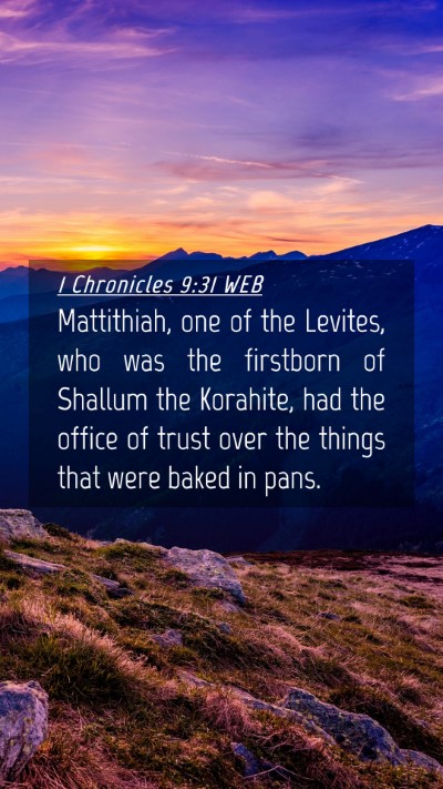 Picture 04 - 1 Chronicles 9:31 WEB Mobile Phone Wallpaper - Mattithiah, one of the Levites, who was the - Mobile Bible Verse Wallpaper