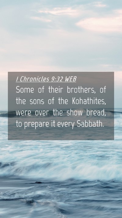 Picture 04 - 1 Chronicles 9:32 WEB Mobile Phone Wallpaper - Some of their brothers, of the sons of the - Mobile Bible Verse Wallpaper