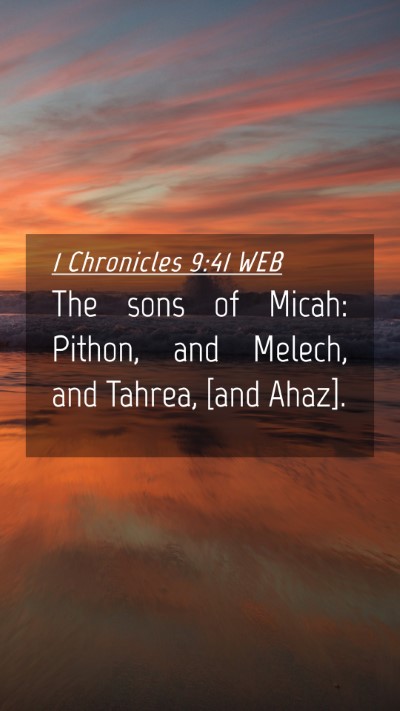 Picture 04 - 1 Chronicles 9:41 WEB Mobile Phone Wallpaper - The sons of Micah: Pithon, and Melech, and - Mobile Bible Verse Wallpaper