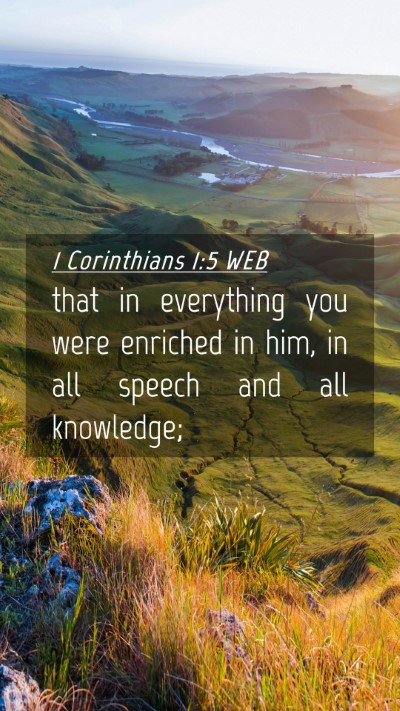 Picture 04 - 1 Corinthians 1:5 WEB Mobile Phone Wallpaper - that in everything you were enriched in him, in - Mobile Bible Verse Wallpaper