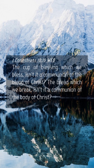 Picture 04 - 1 Corinthians 10:16 WEB Mobile Phone Wallpaper - The cup of blessing which we bless, isn't it a - Mobile Bible Verse Wallpaper