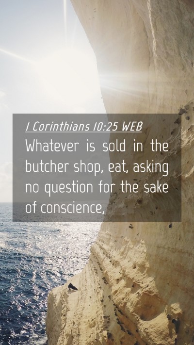 Picture 04 - 1 Corinthians 10:25 WEB Mobile Phone Wallpaper - Whatever is sold in the butcher shop, eat, asking - Mobile Bible Verse Wallpaper