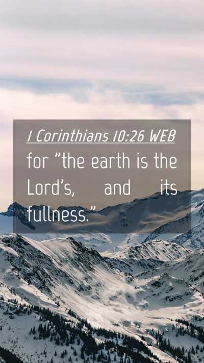 Picture 04 - 1 Corinthians 10:26 WEB Mobile Phone Wallpaper - for 