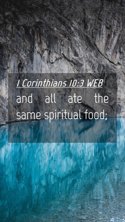 Picture 04 - 1 Corinthians 10:3 WEB Mobile Phone Wallpaper - and all ate the same spiritual - Mobile Bible Verse Wallpaper