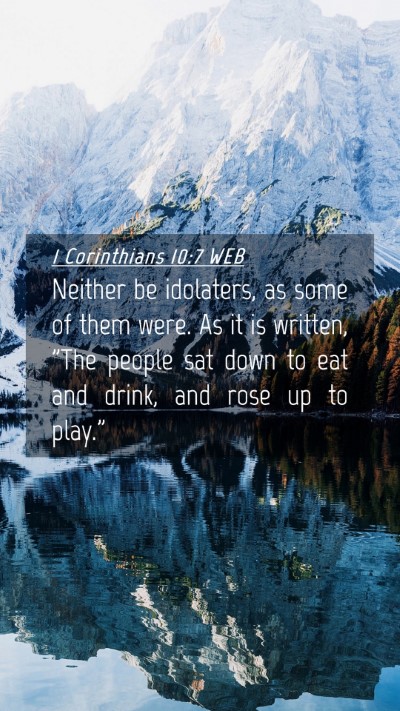 Picture 04 - 1 Corinthians 10:7 WEB Mobile Phone Wallpaper - Neither be idolaters, as some of them were. As it - Mobile Bible Verse Wallpaper