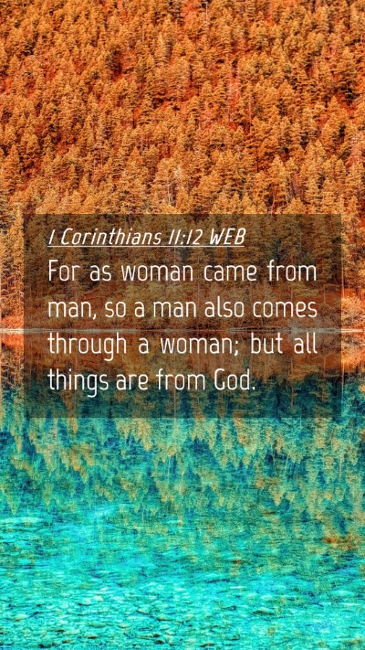 Picture 04 - 1 Corinthians 11:12 WEB Mobile Phone Wallpaper - For as woman came from man, so a man also comes - Mobile Bible Verse Wallpaper