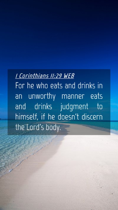 Picture 04 - 1 Corinthians 11:29 WEB Mobile Phone Wallpaper - For he who eats and drinks in an unworthy manner - Mobile Bible Verse Wallpaper