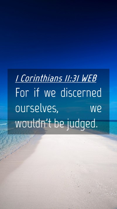 Picture 04 - 1 Corinthians 11:31 WEB Mobile Phone Wallpaper - For if we discerned ourselves, we wouldn't be - Mobile Bible Verse Wallpaper