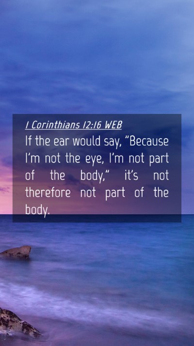 Picture 04 - 1 Corinthians 12:16 WEB Mobile Phone Wallpaper - If the ear would say, 
