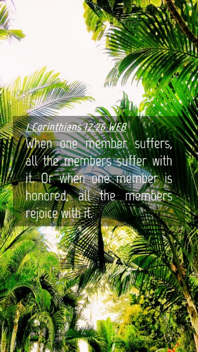 Picture 04 - 1 Corinthians 12:26 WEB Mobile Phone Wallpaper - When one member suffers, all the members suffer - Mobile Bible Verse Wallpaper
