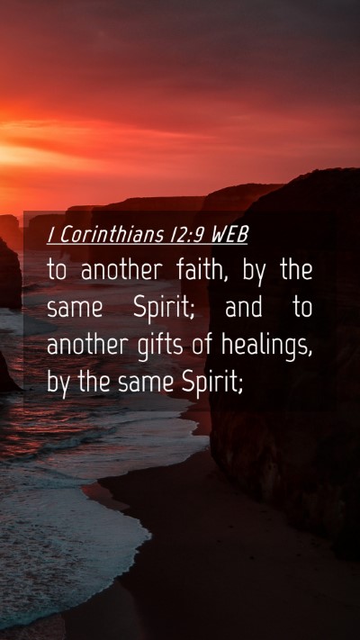 Picture 04 - 1 Corinthians 12:9 WEB Mobile Phone Wallpaper - to another faith, by the same Spirit; and to - Mobile Bible Verse Wallpaper