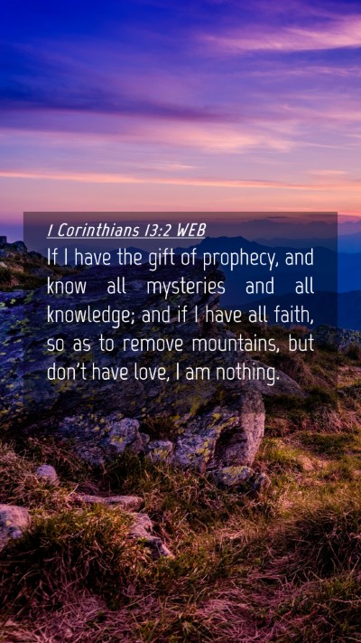Picture 04 - 1 Corinthians 13:2 WEB Mobile Phone Wallpaper - If I have the gift of prophecy, and know all - Mobile Bible Verse Wallpaper