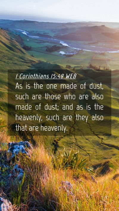 Picture 04 - 1 Corinthians 15:48 WEB Mobile Phone Wallpaper - As is the one made of dust, such are those who - Mobile Bible Verse Wallpaper