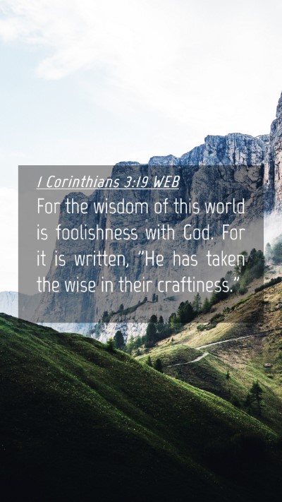 Picture 04 - 1 Corinthians 3:19 WEB Mobile Phone Wallpaper - For the wisdom of this world is foolishness with - Mobile Bible Verse Wallpaper
