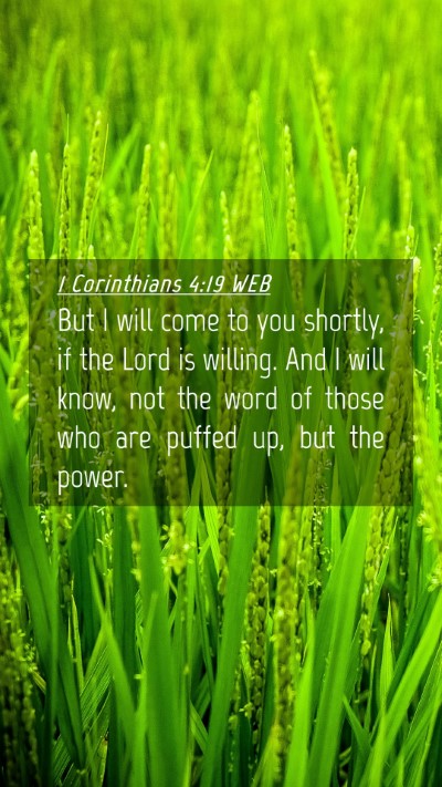 Picture 04 - 1 Corinthians 4:19 WEB Mobile Phone Wallpaper - But I will come to you shortly, if the Lord is - Mobile Bible Verse Wallpaper