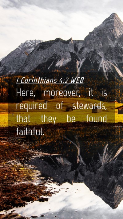 Picture 04 - 1 Corinthians 4:2 WEB Mobile Phone Wallpaper - Here, moreover, it is required of stewards, that - Mobile Bible Verse Wallpaper