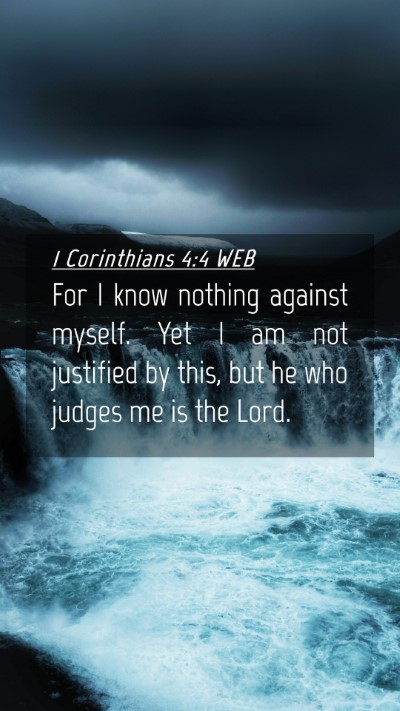 Picture 04 - 1 Corinthians 4:4 WEB Mobile Phone Wallpaper - For I know nothing against myself. Yet I am not - Mobile Bible Verse Wallpaper