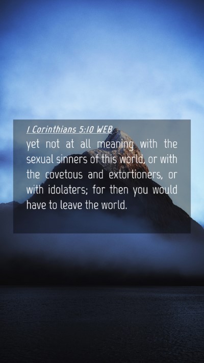 Picture 04 - 1 Corinthians 5:10 WEB Mobile Phone Wallpaper - yet not at all meaning with the sexual sinners of - Mobile Bible Verse Wallpaper