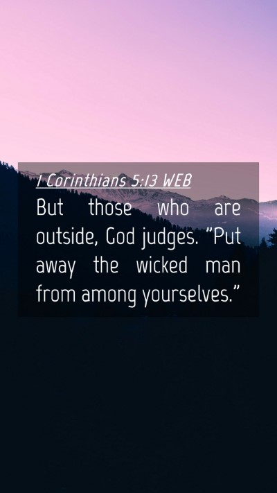 Picture 04 - 1 Corinthians 5:13 WEB Mobile Phone Wallpaper - But those who are outside, God judges. 