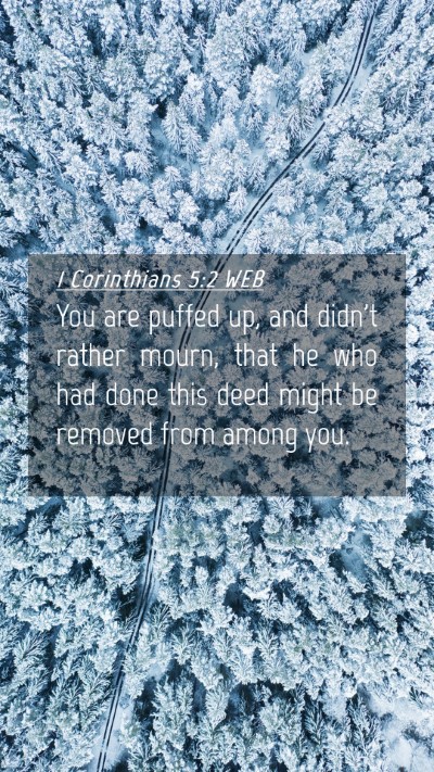 Picture 04 - 1 Corinthians 5:2 WEB Mobile Phone Wallpaper - You are puffed up, and didn't rather mourn, that - Mobile Bible Verse Wallpaper