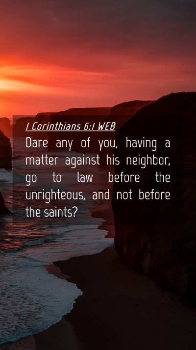 Picture 04 - 1 Corinthians 6:1 WEB Mobile Phone Wallpaper - Dare any of you, having a matter against his - Mobile Bible Verse Wallpaper