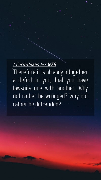 Picture 04 - 1 Corinthians 6:7 WEB Mobile Phone Wallpaper - Therefore it is already altogether a defect in - Mobile Bible Verse Wallpaper