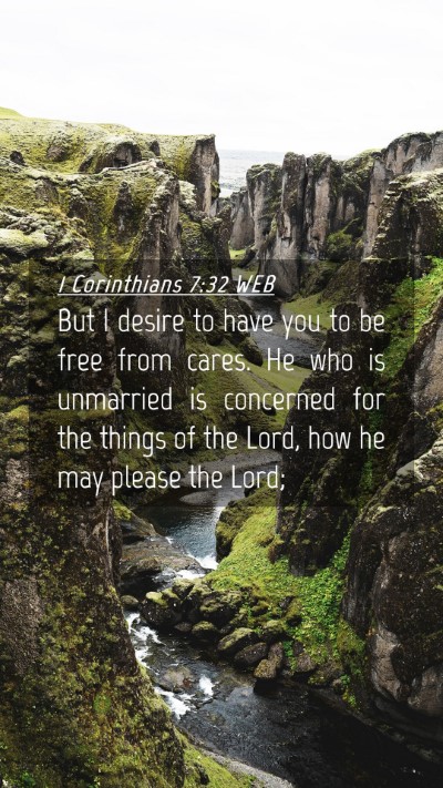 Picture 04 - 1 Corinthians 7:32 WEB Mobile Phone Wallpaper - But I desire to have you to be free from cares. - Mobile Bible Verse Wallpaper