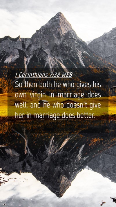 Picture 04 - 1 Corinthians 7:38 WEB Mobile Phone Wallpaper - So then both he who gives his own virgin in - Mobile Bible Verse Wallpaper
