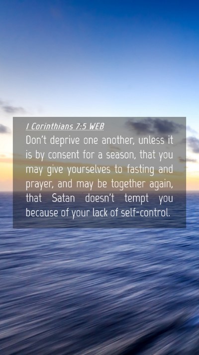Picture 04 - 1 Corinthians 7:5 WEB Mobile Phone Wallpaper - Don't deprive one another, unless it is by - Mobile Bible Verse Wallpaper