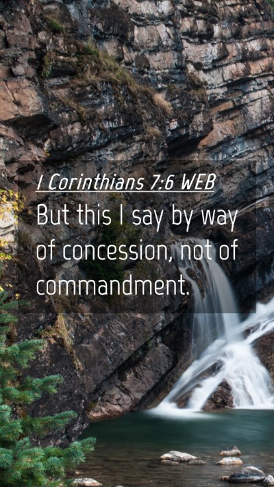 Picture 04 - 1 Corinthians 7:6 WEB Mobile Phone Wallpaper - But this I say by way of concession, not of - Mobile Bible Verse Wallpaper