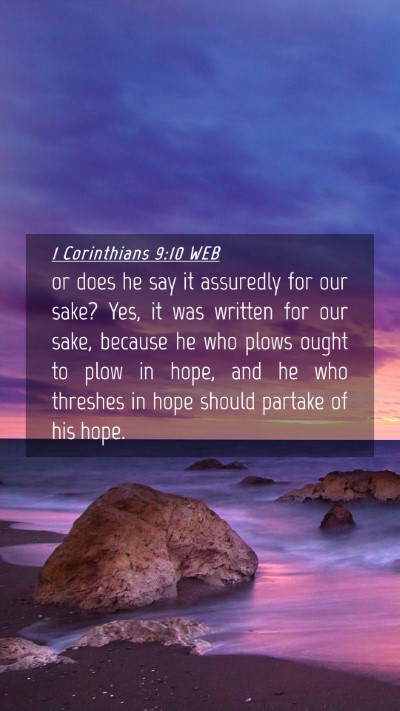 Picture 04 - 1 Corinthians 9:10 WEB Mobile Phone Wallpaper - or does he say it assuredly for our sake? Yes, it - Mobile Bible Verse Wallpaper