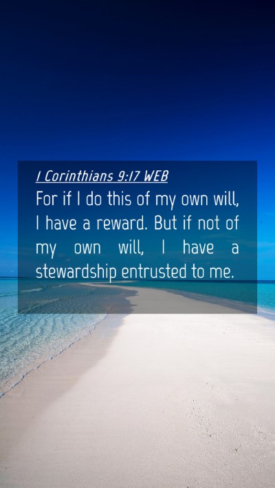 Picture 04 - 1 Corinthians 9:17 WEB Mobile Phone Wallpaper - For if I do this of my own will, I have a reward. - Mobile Bible Verse Wallpaper