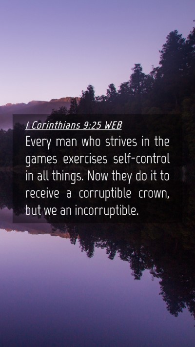Picture 04 - 1 Corinthians 9:25 WEB Mobile Phone Wallpaper - Every man who strives in the games exercises - Mobile Bible Verse Wallpaper