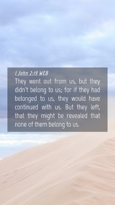 Picture 04 - 1 John 2:19 WEB Mobile Phone Wallpaper - They went out from us, but they didn't belong to - Mobile Bible Verse Wallpaper