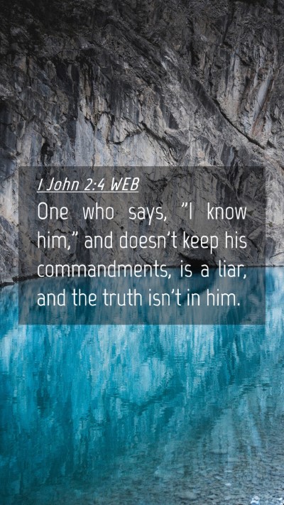 Picture 04 - 1 John 2:4 WEB Mobile Phone Wallpaper - One who says, 