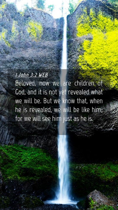 Picture 04 - 1 John 3:2 WEB Mobile Phone Wallpaper - Beloved, now we are children of God, and it is - Mobile Bible Verse Wallpaper