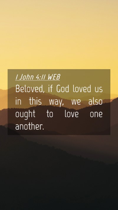 Picture 04 - 1 John 4:11 WEB Mobile Phone Wallpaper - Beloved, if God loved us in this way, we also - Mobile Bible Verse Wallpaper