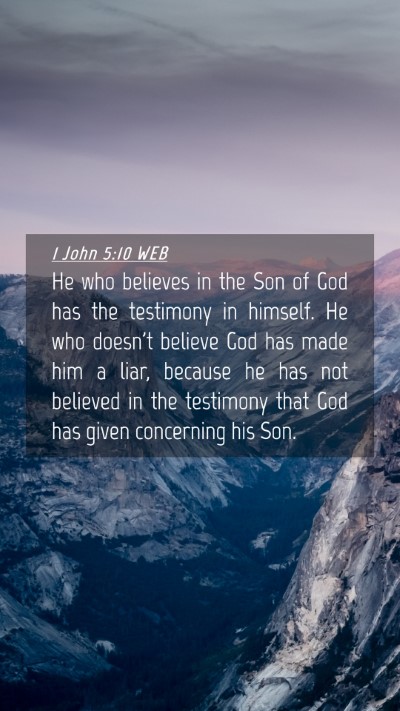 Picture 04 - 1 John 5:10 WEB Mobile Phone Wallpaper - He who believes in the Son of God has the - Mobile Bible Verse Wallpaper
