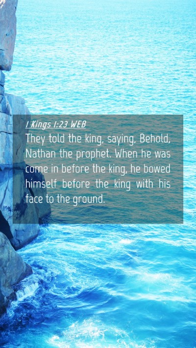 Picture 04 - 1 Kings 1:23 WEB Mobile Phone Wallpaper - They told the king, saying, Behold, Nathan the - Mobile Bible Verse Wallpaper