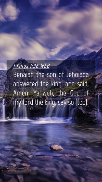 Picture 04 - 1 Kings 1:36 WEB Mobile Phone Wallpaper - Benaiah the son of Jehoiada answered the king, - Mobile Bible Verse Wallpaper