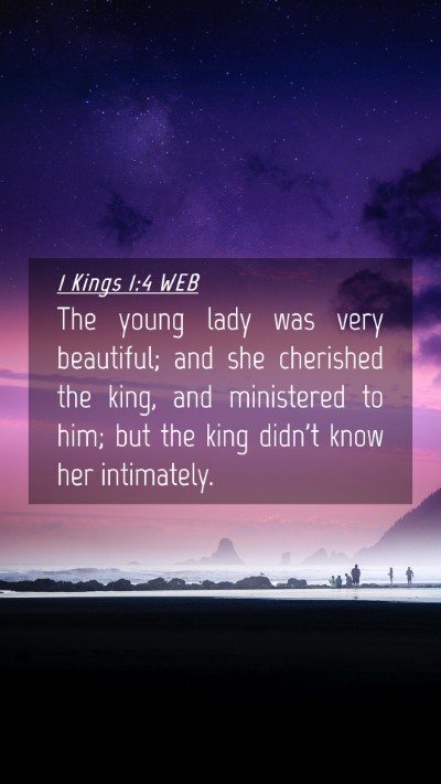 Picture 04 - 1 Kings 1:4 WEB Mobile Phone Wallpaper - The young lady was very beautiful; and she - Mobile Bible Verse Wallpaper