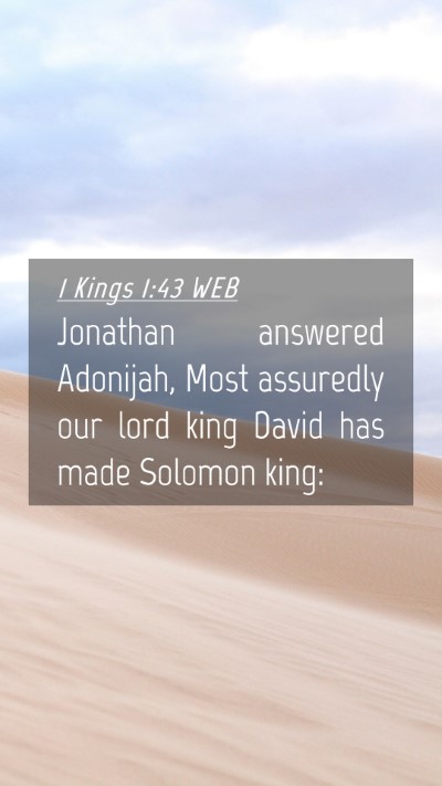 Picture 04 - 1 Kings 1:43 WEB Mobile Phone Wallpaper - Jonathan answered Adonijah, Most assuredly our - Mobile Bible Verse Wallpaper