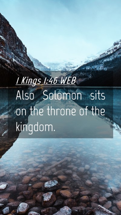 Picture 04 - 1 Kings 1:46 WEB Mobile Phone Wallpaper - Also Solomon sits on the throne of the - Mobile Bible Verse Wallpaper
