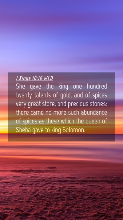 Picture 04 - 1 Kings 10:10 WEB Mobile Phone Wallpaper - She gave the king one hundred twenty talents of - Mobile Bible Verse Wallpaper