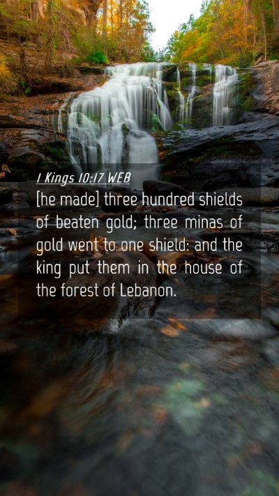 Picture 04 - 1 Kings 10:17 WEB Mobile Phone Wallpaper - [he made] three hundred shields of beaten gold; - Mobile Bible Verse Wallpaper