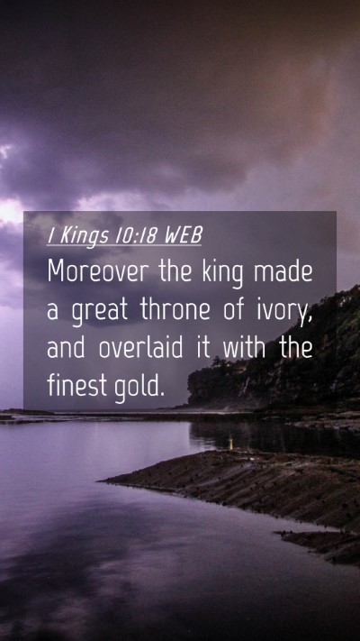 Picture 04 - 1 Kings 10:18 WEB Mobile Phone Wallpaper - Moreover the king made a great throne of ivory, - Mobile Bible Verse Wallpaper