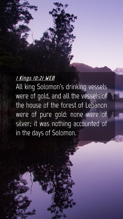 Picture 04 - 1 Kings 10:21 WEB Mobile Phone Wallpaper - All king Solomon's drinking vessels were of gold, - Mobile Bible Verse Wallpaper