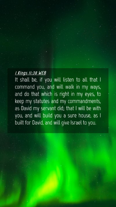 Picture 04 - 1 Kings 11:38 WEB Mobile Phone Wallpaper - It shall be, if you will listen to all that I - Mobile Bible Verse Wallpaper